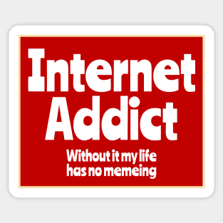 Internet Addict Sticker